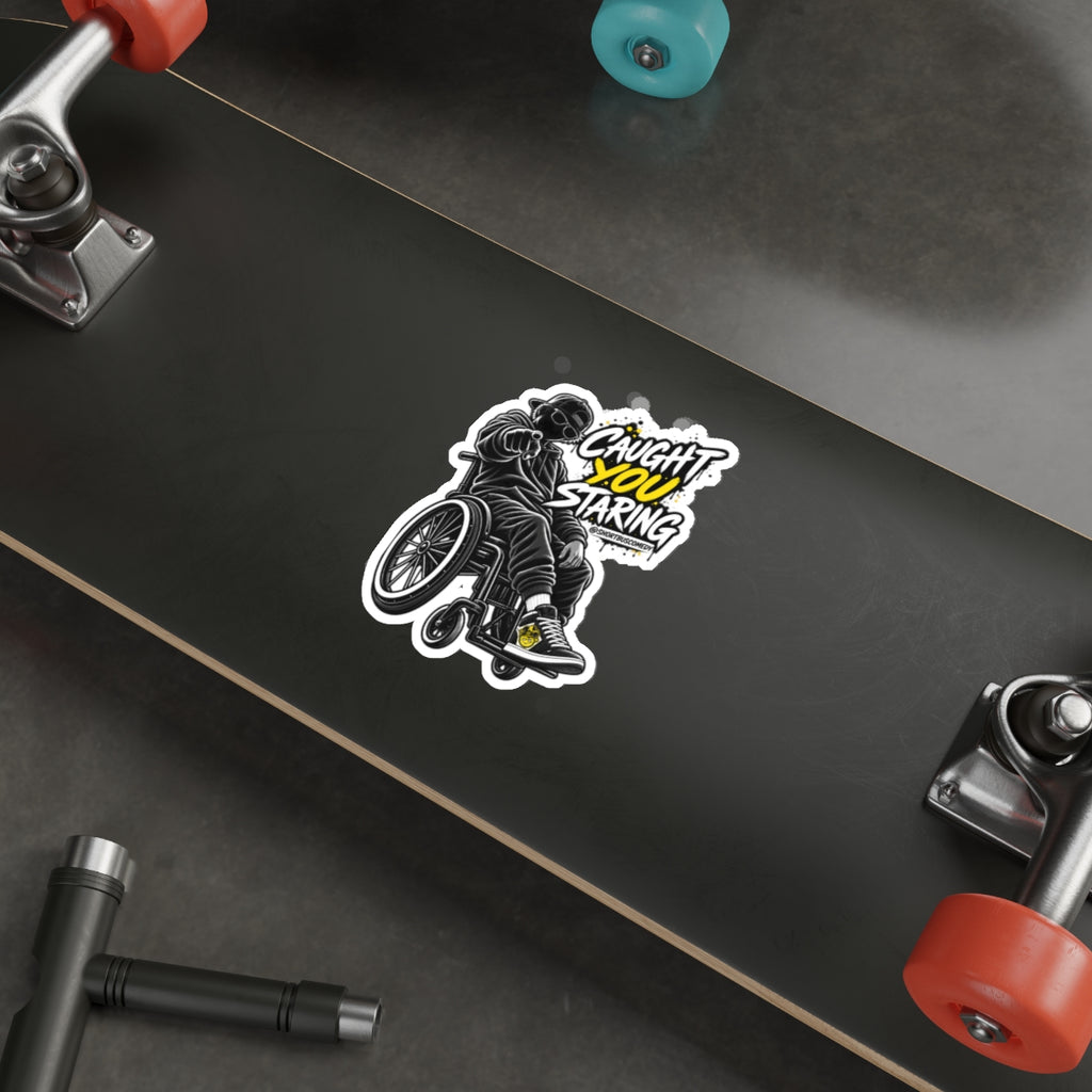 Die-Cut Sticker — “Caught You Staring” Wheelchair Streetwear Sticker