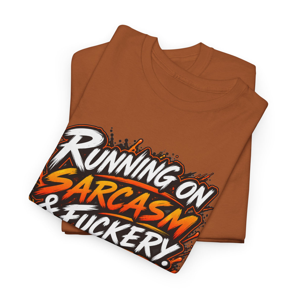Running On Sarcasm & Fuckery