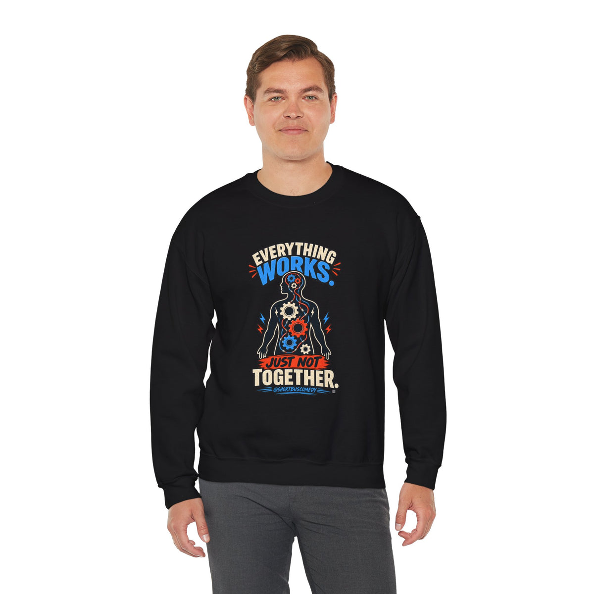 Everything Works. Just Not Together — Short Bus Comedy Crewneck