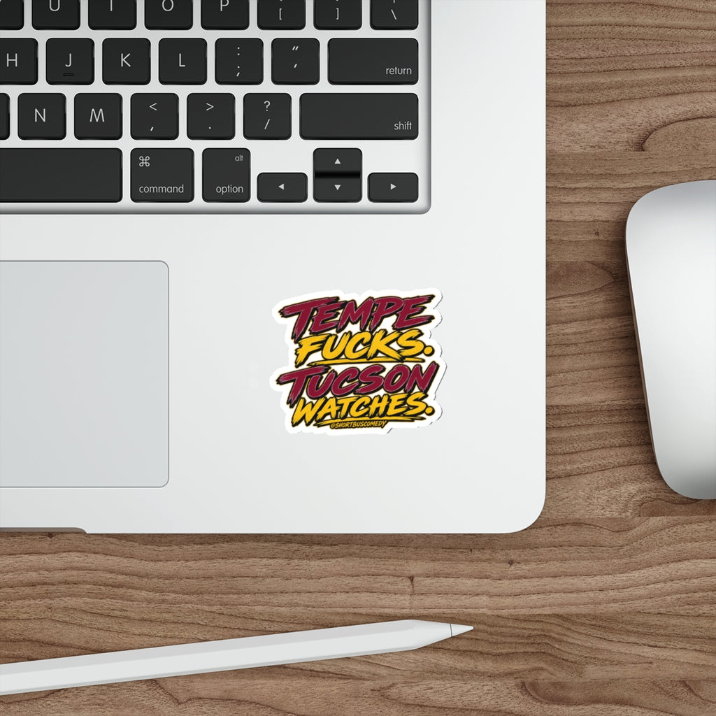 Die-Cut Sticker — “Tempe Fucks. Tucson Watches.” Bold Retro Decal for Local Rivalry, Laptops & Water Bottles