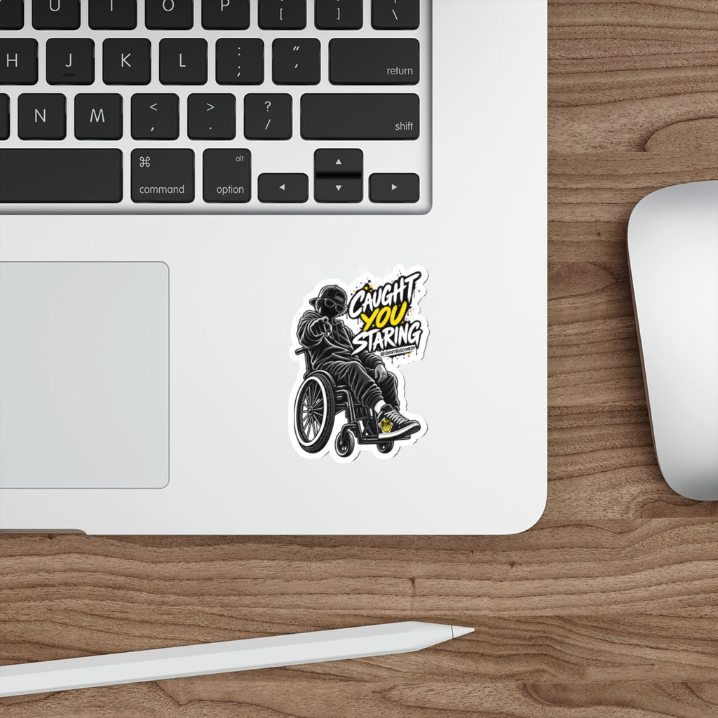 Die-Cut Sticker — “Caught You Staring” Wheelchair Streetwear Sticker