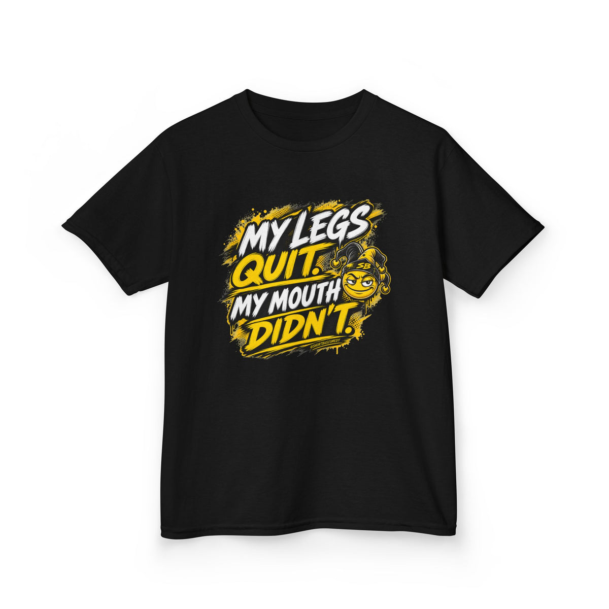 My Legs Quit. My Mouth Didn’t. — Kids T-Shirt