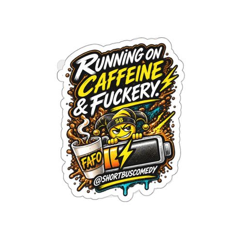 Running on Caffeine and Fuckery — Short Bus Comedy Sticker