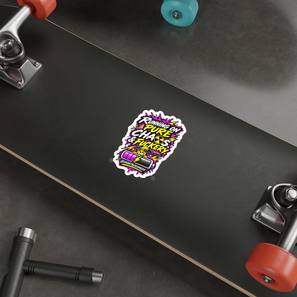 Running on Chaos and Fuckery — Short Bus Comedy Sticker