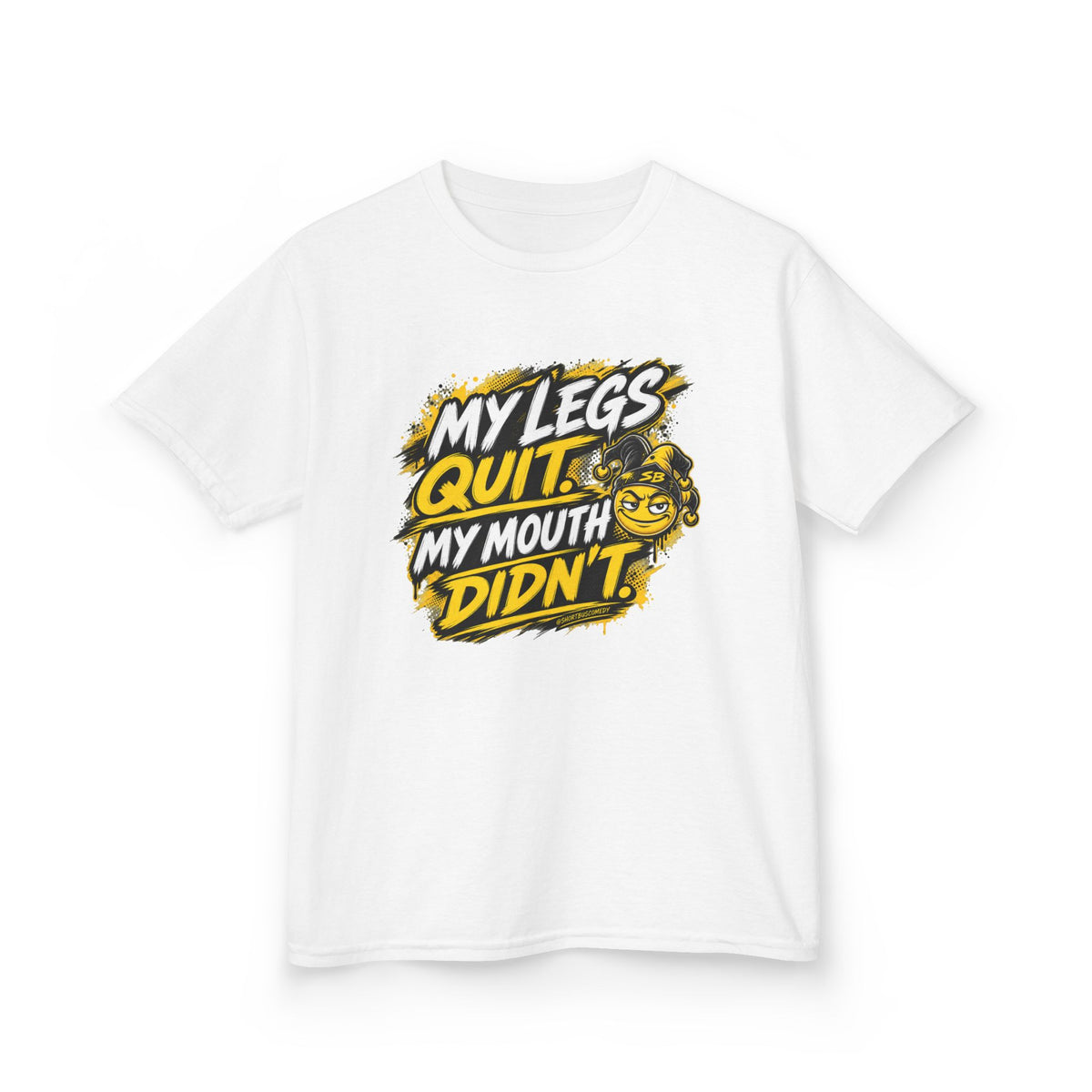 My Legs Quit. My Mouth Didn’t. — Kids T-Shirt