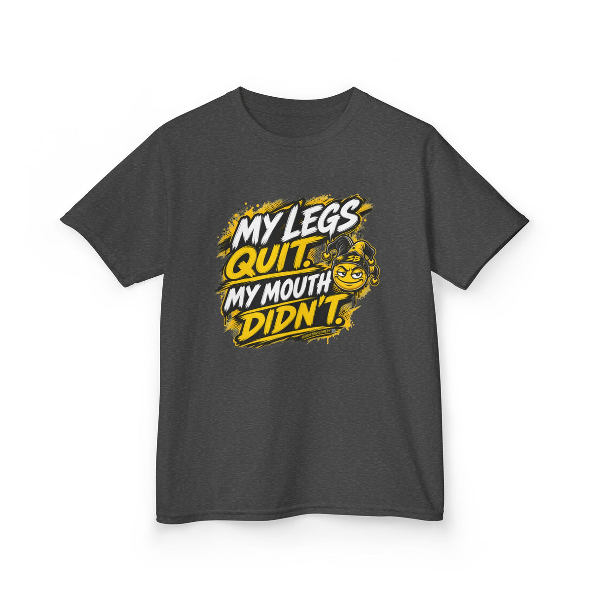 My Legs Quit. My Mouth Didn’t. — Kids T-Shirt