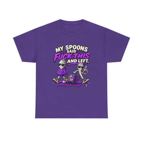My Spoons Said Fuck This and Left