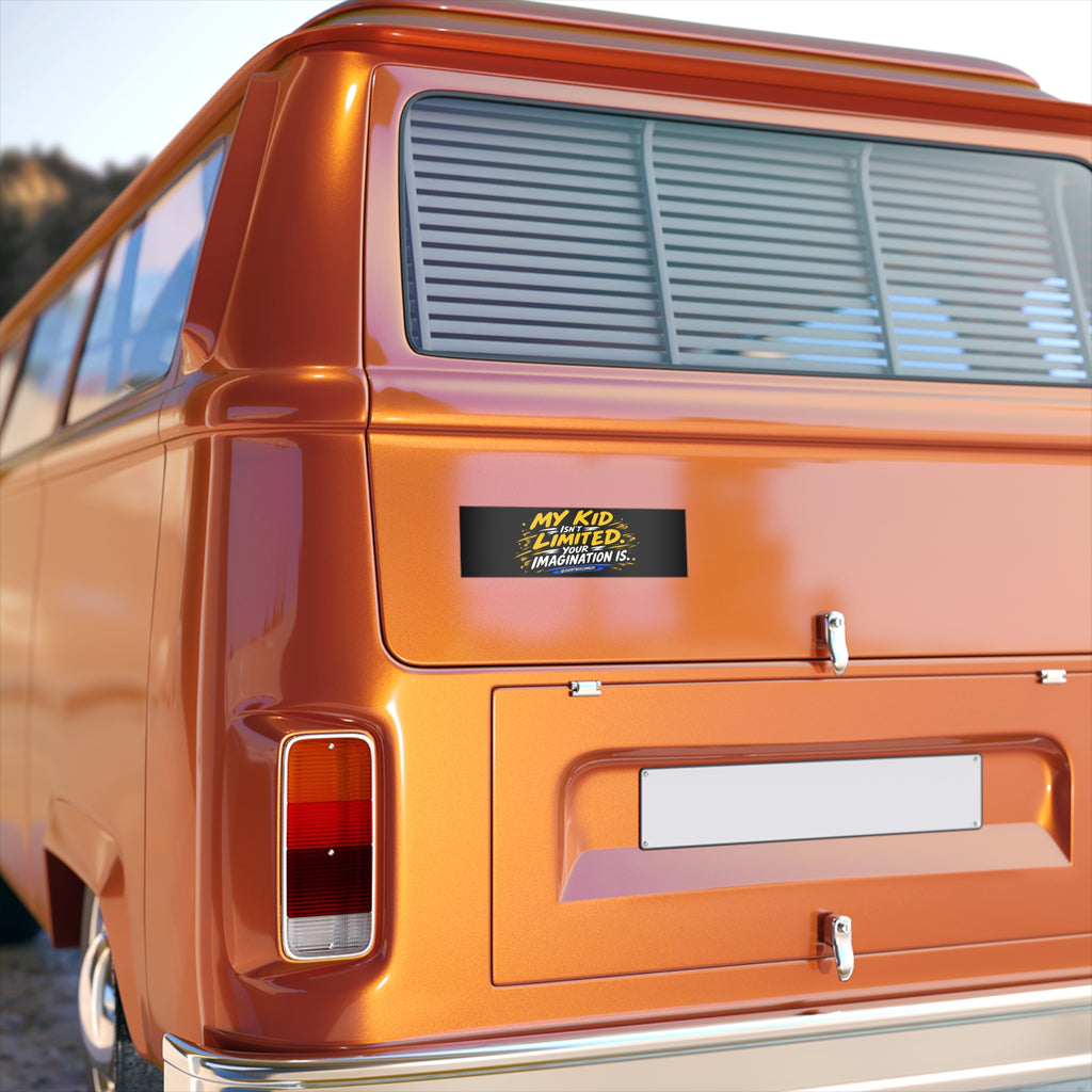 MY KID ISN’T LIMITED. YOUR IMAGINATION IS. — Bumper Sticker