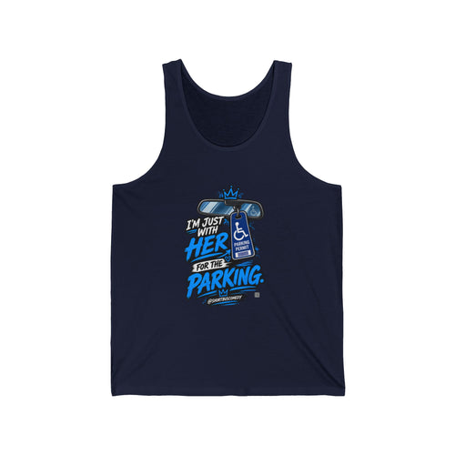I’m just with her for the parking- unisex tank