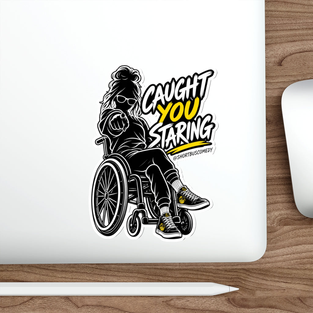 Die-Cut Sticker — "Caught You Staring" Wheelchair Graphic (Bold Yellow Accent)