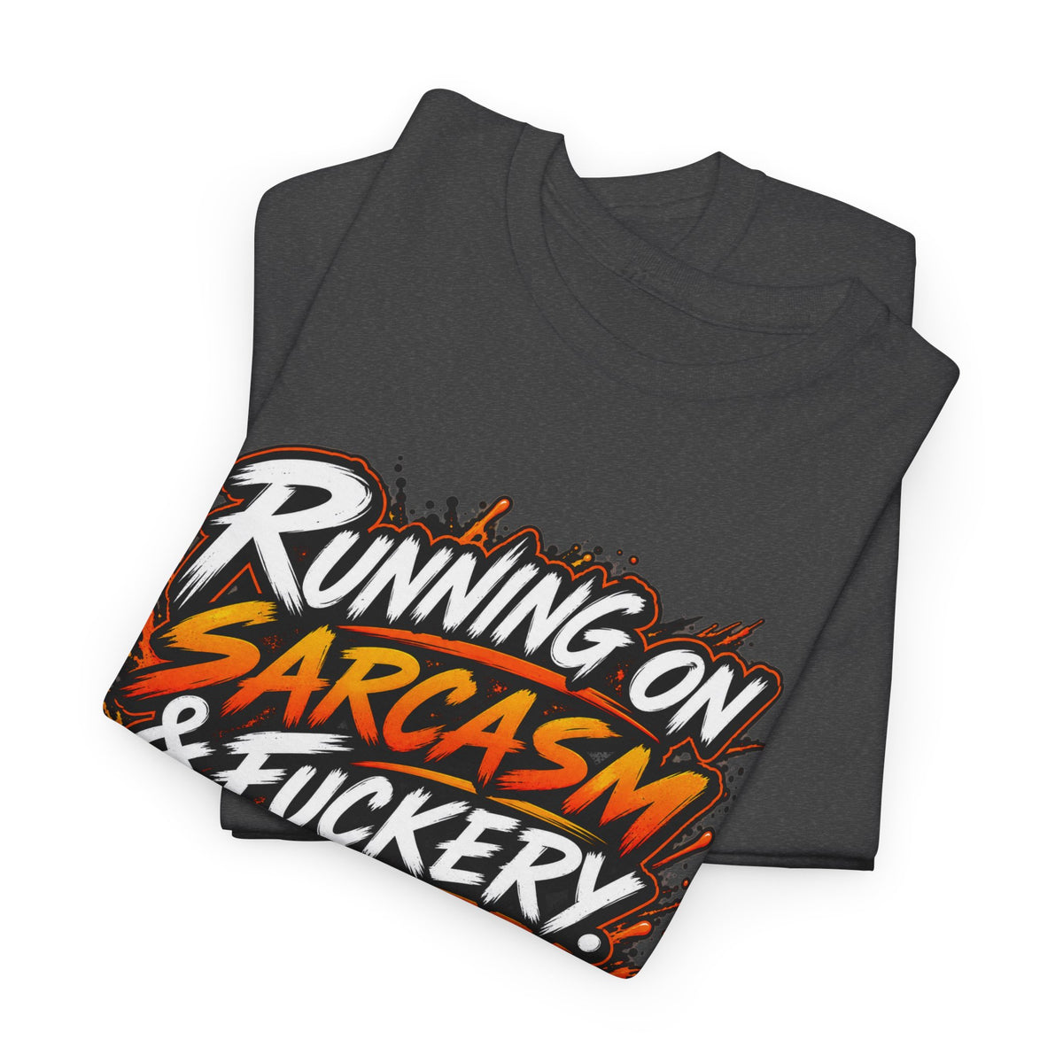 Running On Sarcasm & Fuckery