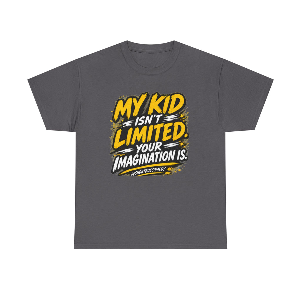 My Kid Isn’t Limited — Your Imagination Is.
