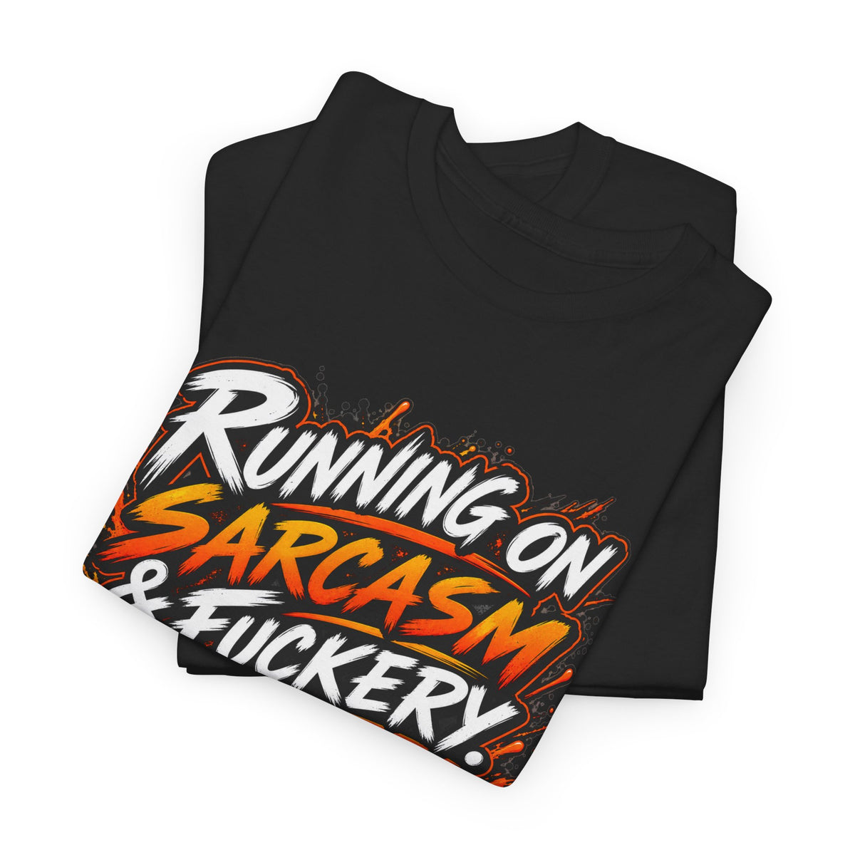 Running On Sarcasm & Fuckery