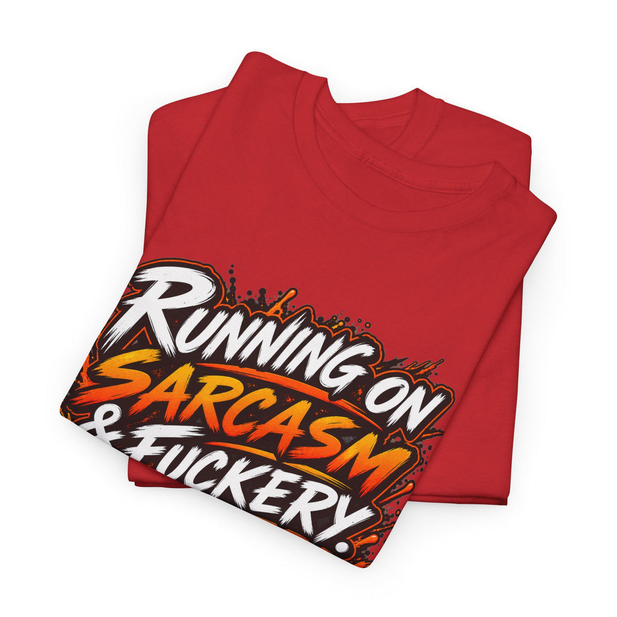 Running On Sarcasm & Fuckery