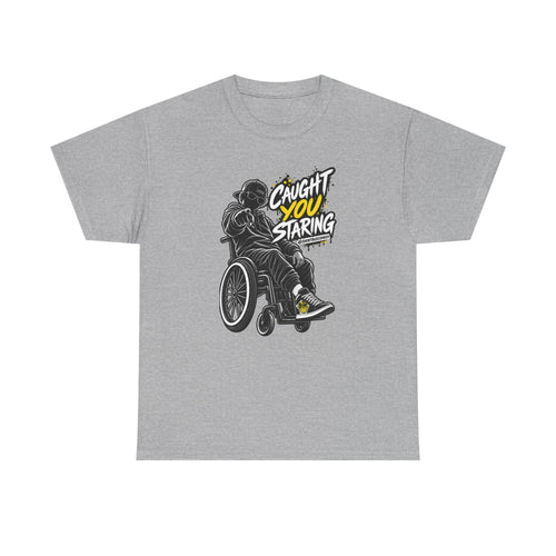 'Caught You Staring' Wheelchair male T-shirt