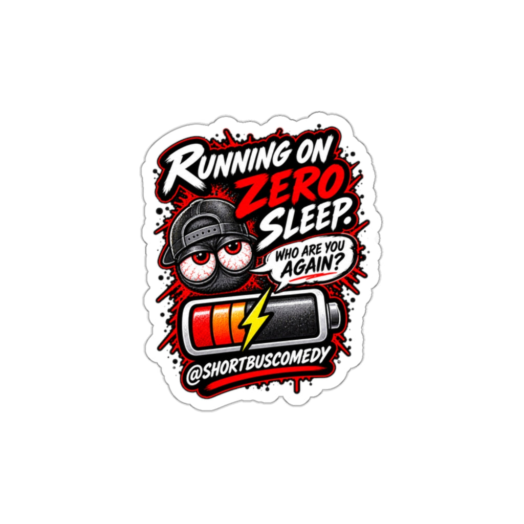 Running on Zero Sleep Die-Cut Sticker — Low Battery Tired Eyeball Graphic