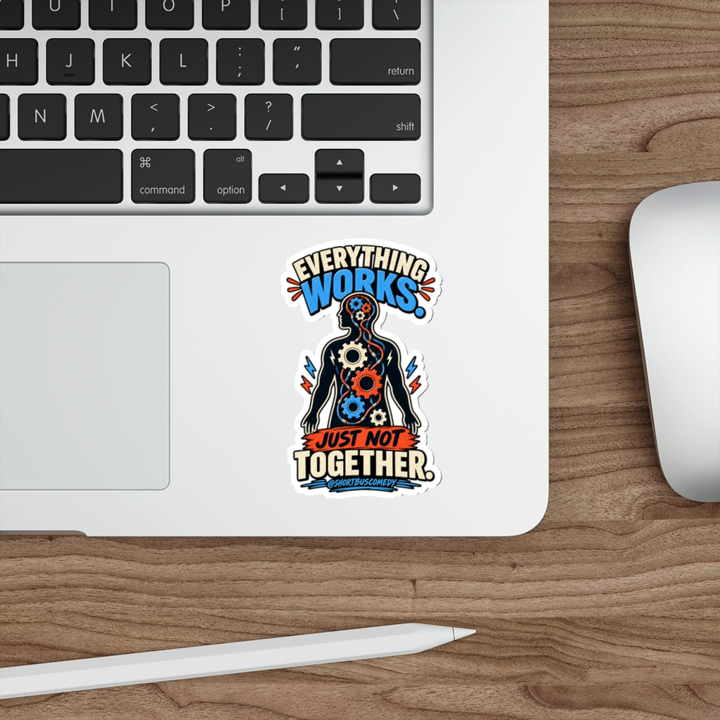Die-Cut Sticker — "Everything Works Just Not Together" Mechanical Gears Design