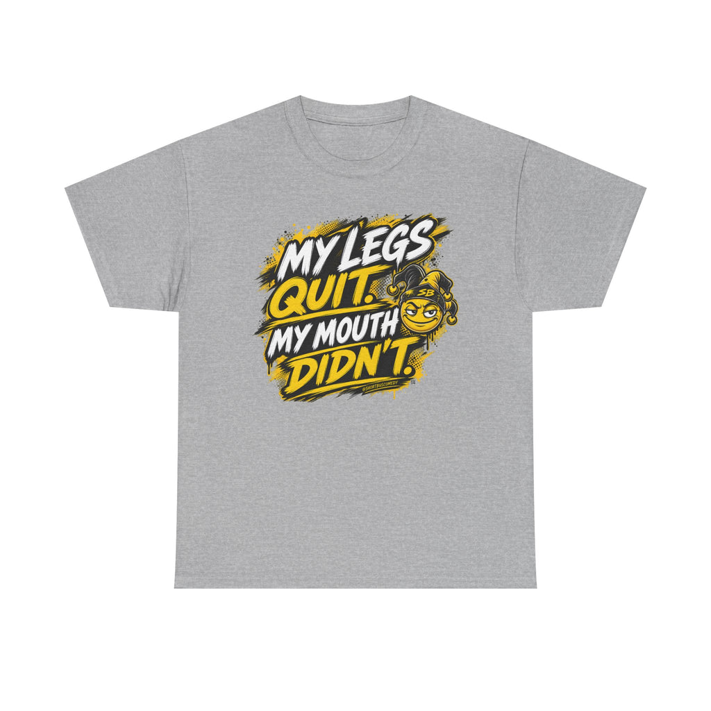 My Legs Quit my Mouth didn’t