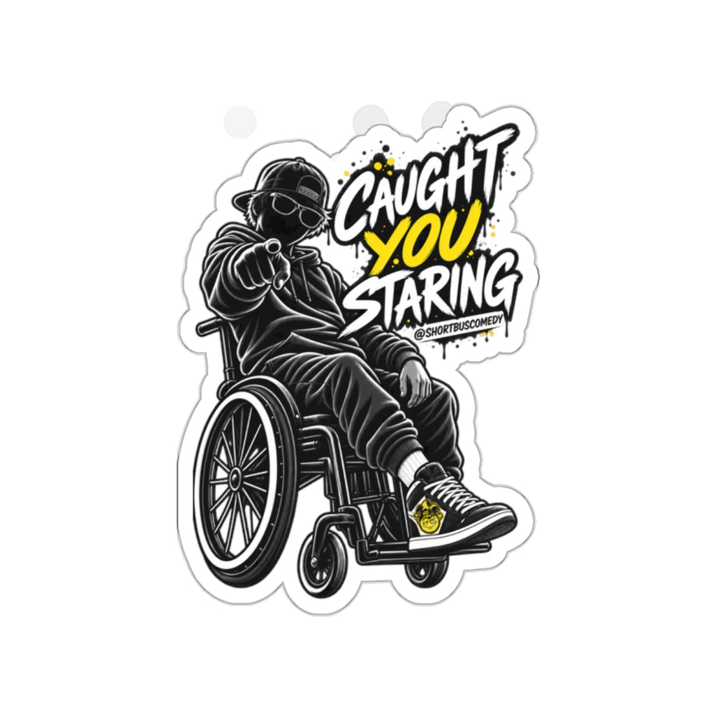 Die-Cut Sticker — “Caught You Staring” Wheelchair Streetwear Sticker