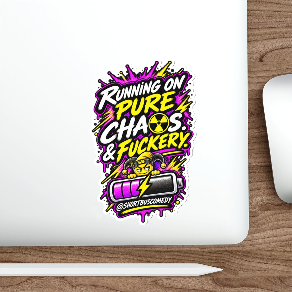 Running on Chaos and Fuckery — Short Bus Comedy Sticker