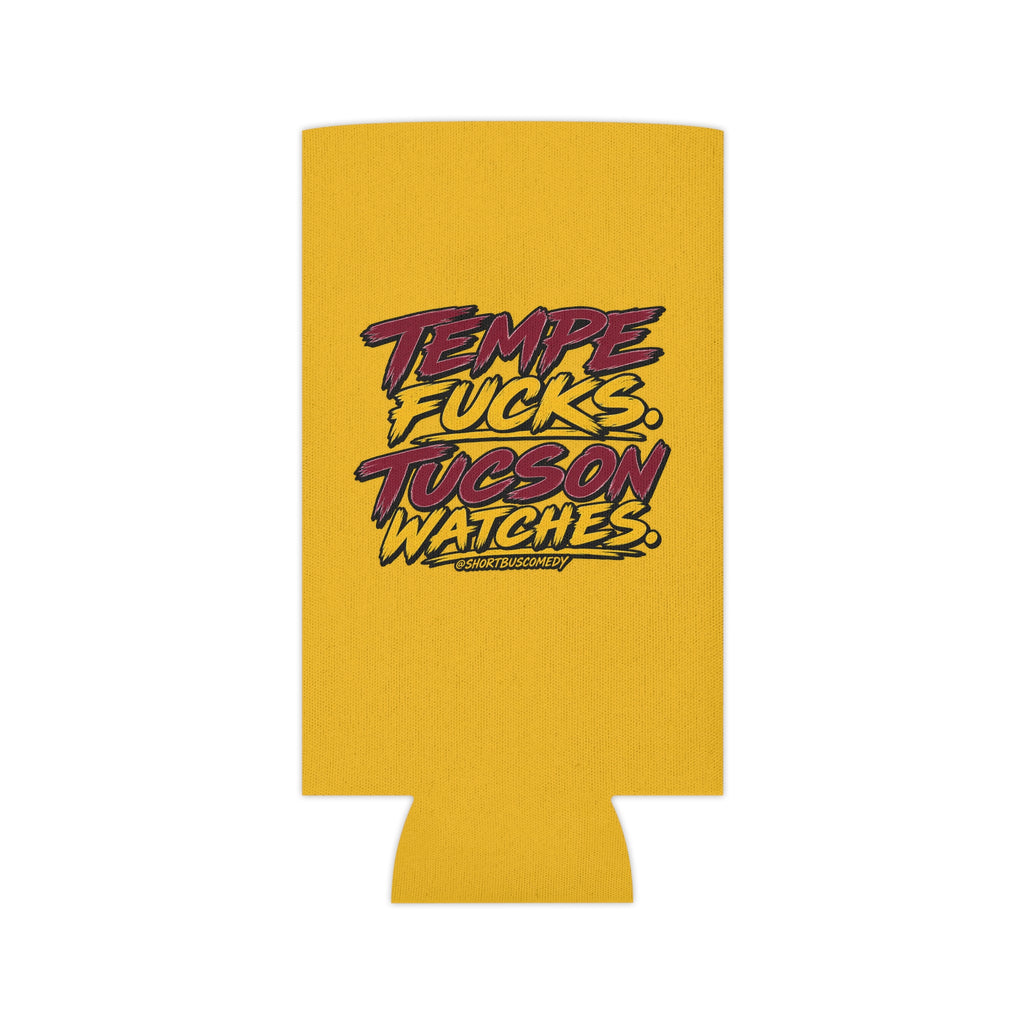 "Tempe Fucks. Tucson Watches." Gold Can Koozie