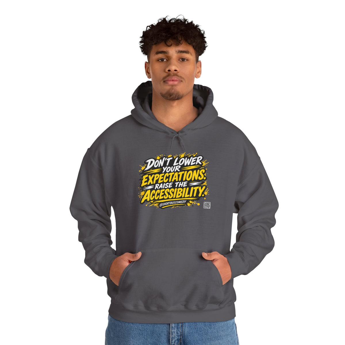 Don’t Lower Your Expectations. Raise the Accessibility.™ Hoodie