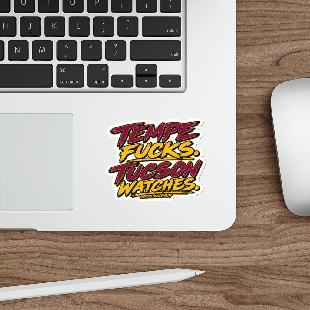 Die-Cut Sticker — “Tempe Fucks. Tucson Watches.” Bold Retro Decal for Local Rivalry, Laptops & Water Bottles