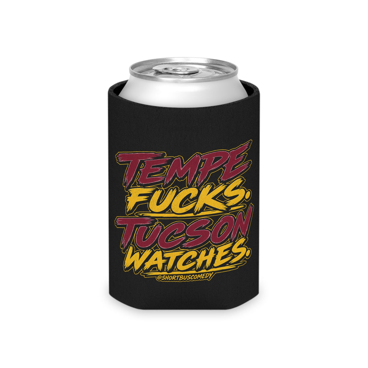 Can Cooler — "Tempe Fucks, Tucson Watches" Bold Retro Typography Drink Koozie