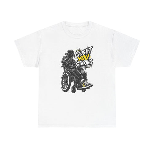 'Caught You Staring' Wheelchair male T-shirt
