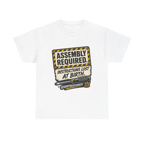 ASSEMBLY REQUIRED — Instructions Lost at Birth