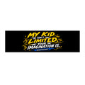 MY KID ISN’T LIMITED. YOUR IMAGINATION IS. — Bumper Sticker