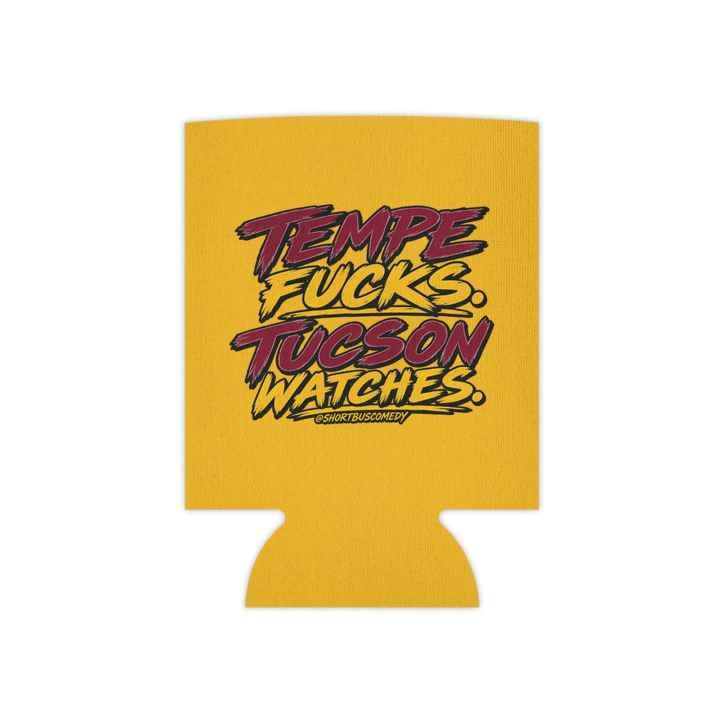 "Tempe Fucks. Tucson Watches." Gold Can Koozie