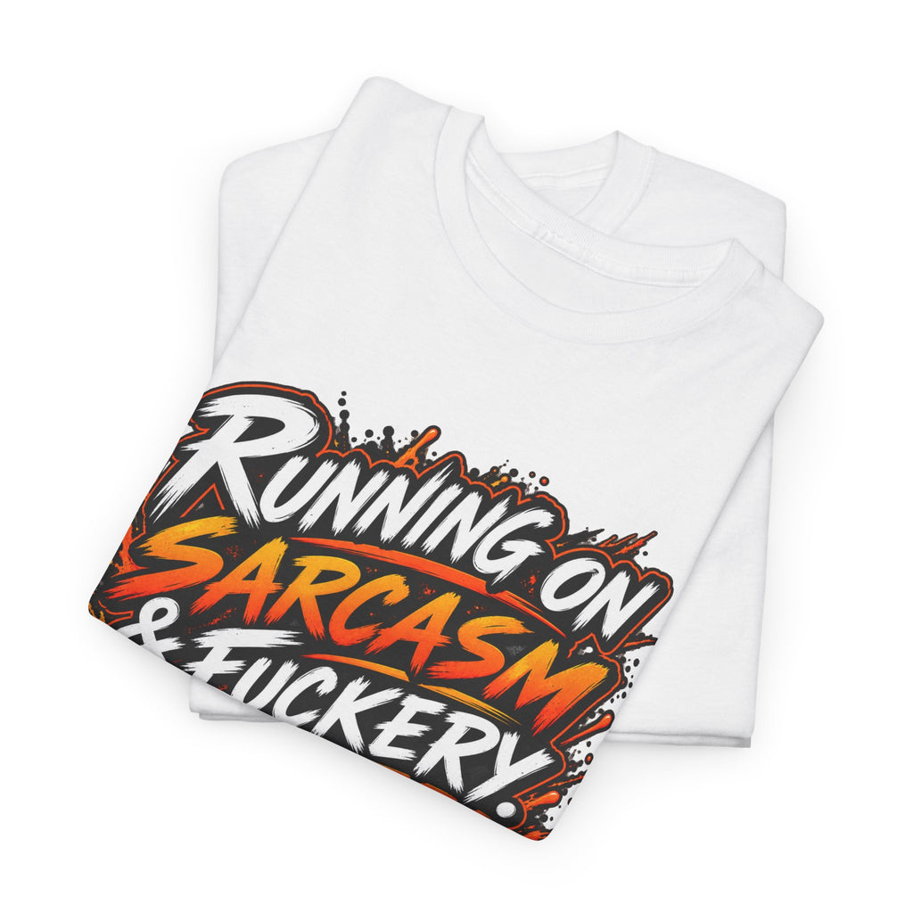 Running On Sarcasm & Fuckery